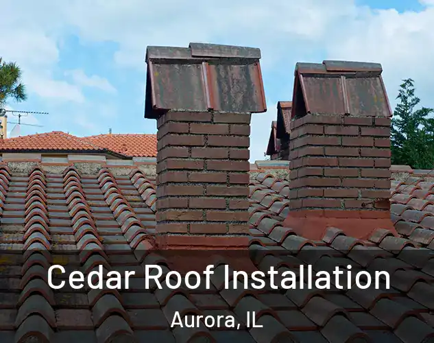  Cedar Roof Installation Aurora, IL