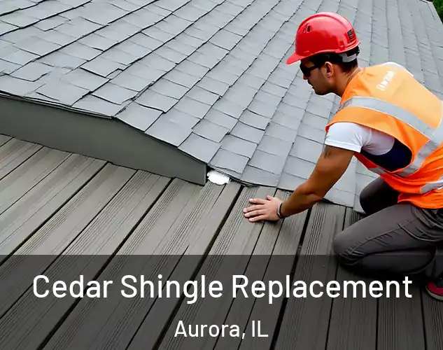  Cedar Shingle Replacement Aurora, IL