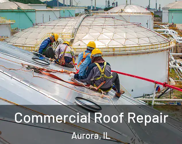  Commercial Roof Repair Aurora, IL