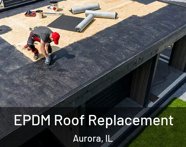 EPDM Roof Replacement Aurora, IL