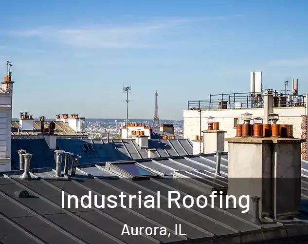 Industrial Roofing Aurora, IL