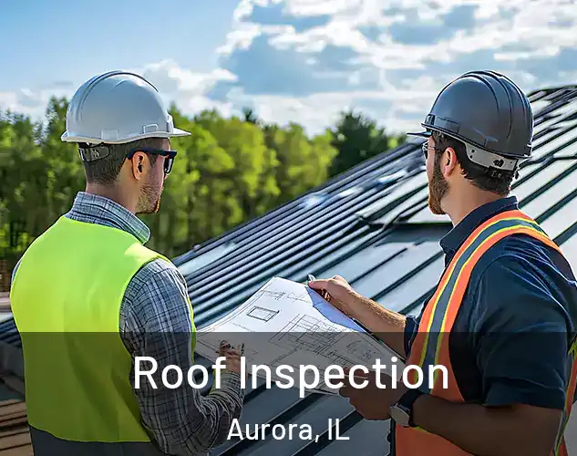  Roof Inspection Aurora, IL