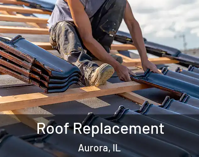 Roof Replacement Aurora, IL
