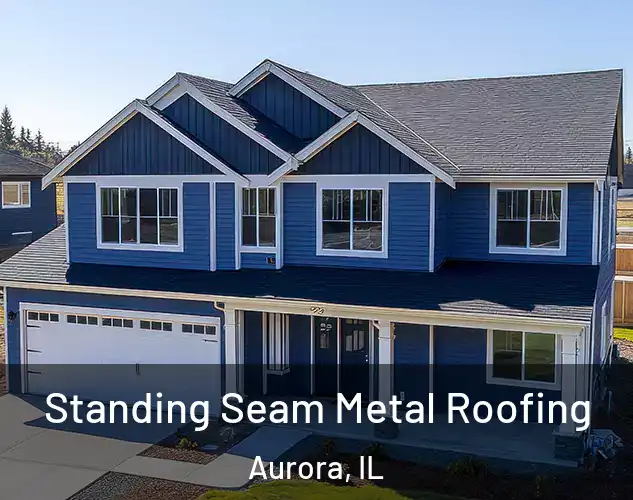  Standing Seam Metal Roofing Aurora, IL