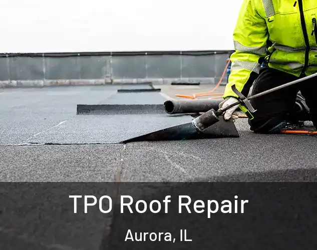  TPO Roof Repair Aurora, IL